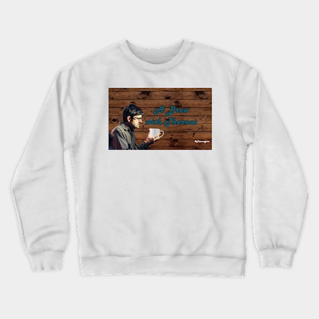 A Brew With Theroux Crewneck Sweatshirt by Therouxgear
